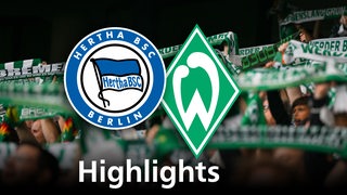 Grafik zeigt die Vereinslogos von Werder Bremen und Herta BSC, im Hintergrund Werderfans. Schriftzug: Highlights